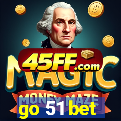 go 51 bet